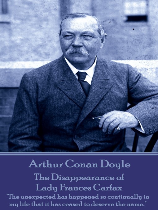 Title details for The Disappearance of Lady Frances Carfax by Arthur Conan Doyle - Available